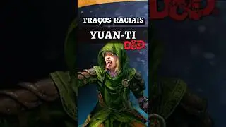 YUAN-TI como PERSONAGEM JOGÁVEL em #dnd5e
