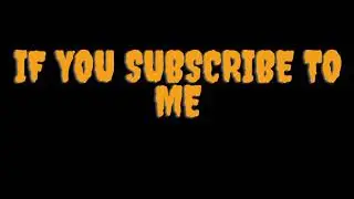 If you subscribe to me i will subscribe to you