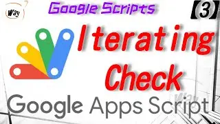 [Google App Script] How to make Iterating Check