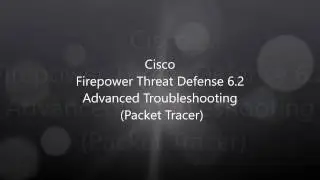1. Cisco Firepower Threat Defense 6 2: Advanced Troubleshooting (Packet Tracer)