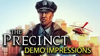Being A Cop IS FUN! | The Precinct Demo Impressions | Steam Next Fest
