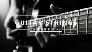 Guitar Strings (Uncopyrighted Music)