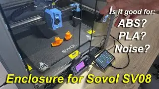 Sovol SV08 Enclosure - good for ABS, but what about PLA?