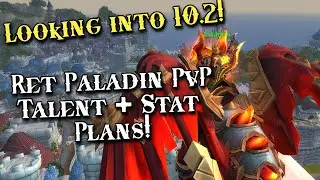 10.2 Is Almost Here! My Ret Paladin PvP Talent and Stat Plans! WoW Dragonflight 10.2