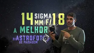 Sigma 14mm 1.8  Review Português