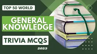 stay informed with 50 world gk important questions | gk quiz in english | gk trivia mcqs 2023