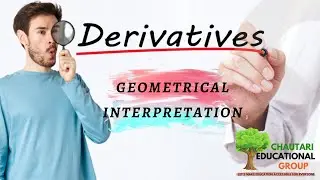 DERIVATIVES || GEOMETRICAL INTERPRETATION #CEG @chautarieducationalgroup