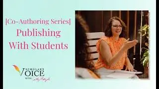 230: [Co-Authoring Series] Publishing With Students