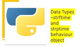7 - Data Type - datetime - strftime and strptime behaviour | Python by examples | 