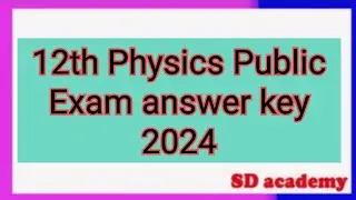 12th Physics Public Exam answer key 2024/#sdacademy