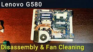 Lenovo G580 disassembling and fan cleaning