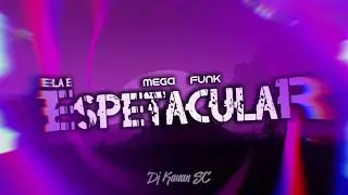 MEGA FUNK - ELA É ESPETACULAR (DJ KAUAN SC)