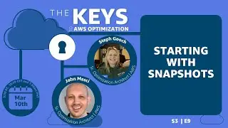 Starting with Snapshots | The Keys to AWS Optimization | S3 E9