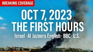 October 7, 2023 - Hamas Attack: The First Hours