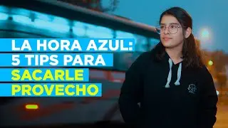 ¿Qué es la HORA AZUL? (5 TIPS para DOMINARLA) 🌞🌜