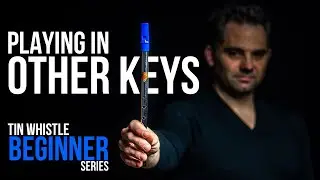 Tin Whistle Beginner Series [LESSON 4] Playing in other keys