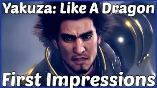 First Impressions: Yakuza: Like a Dragon (JP PS4 Demo, now also on Xbox One/Xbox Series/PC/PS5)