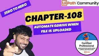 UiPath Zero To Hero Series | Chapter-108 | GDrive Automation - Integration Service | UiADP | UiADA
