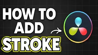 How to Quickly Add a Stroke Effect in DaVinci Resolve Like a Pro!