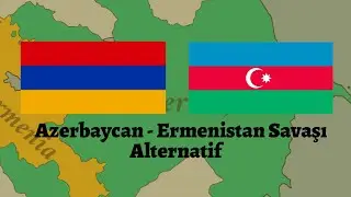 Alternatif Azerbaycan-Ermenistan Savaşı