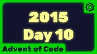 Programming Problems EP16 - Elves Look, Elves Say - Advent of Code 2015 - Day 10