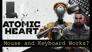 Atomic heart - Xbox Series X - mouse and Keyboard test