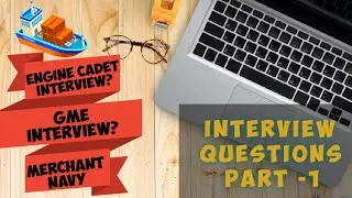 MARINE ENGINEERING INTERVIEW PART 1||ENGINE CADET INTERVIEW||GME INTERVIEW QUESTIONS||TME INTERVIEW