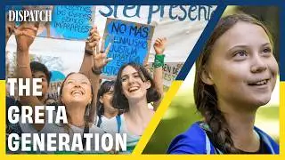The 'Greta' Effect: How Young Activists Are Tackling The Climate Crisis | DISPATCH | HD Domcumentary