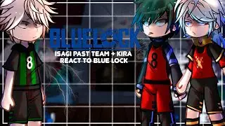 Isagi Past Team + Kira React To Blue Lock/Isagi, Rin, Kaiser | Full Parts