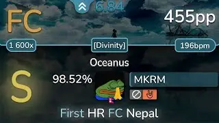 6.84⭐ MKRM | Oceanus [Divinity] 98.52% FC | 455pp - osu!