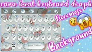 Cara membuat tema keyboard di apk facemoji