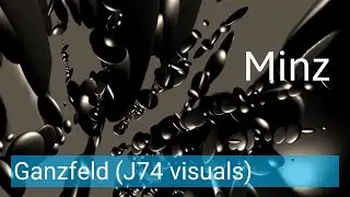 Minz - Ganzfeld (J74 - Max for Live Real-Time visuals)
