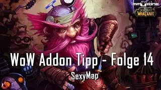 WoW Addon Tipp - Folge 14 - SexyMap [German/Deutsch]