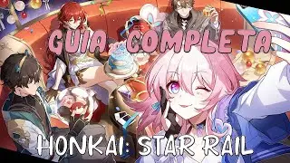 GUIA COMPLETA DE HONKAI STAR RAIL 🌟 | APRENDE A JUGAR BIEN