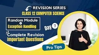 Day 7 - Revision + PYQs | Random Module + Exception Handling | Class 12 Computer Science