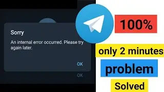 sorry an internal error occurred. please try again later telegram | telegram sorry an internal error