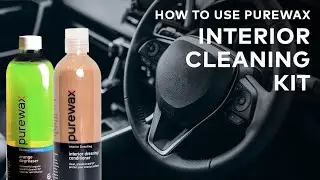 How to deep clean and protect Interior with Purewax Interior Dressing and Orange Degreaser Combo