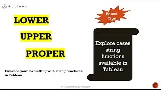 Explore String Functions - LOWER() vs. UPPER() vs. PROPER() cases available in Tableau.