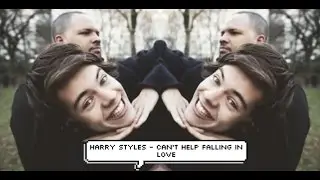 Harry Styles || Can't Help Falling In Love