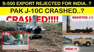 Indian Defence News:S-500 On Hold,J-10C CRASH?Pakistan SILENT!,Anti-Drone M4,BrahMos x4