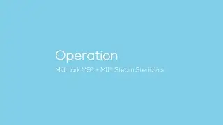 Operation - Midmark® M9 + M11 Steam Sterilizers