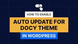 How to Enable Auto Update for Docy Theme in WordPress | Keep Your Docy Theme Updated Automatically