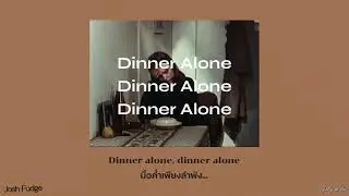 Dinner Alone - Josh Fudge [THAISUB|แปลเพลง]