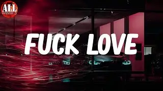 Fuck Love (Lyrics) - Xxxtentacion