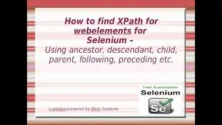 Selenium Training for Beginners (Part 9) - Find XPath using ancestor, descendant, child, parent