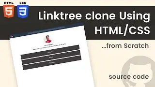 Learn to build Linktree Clone Using HTML/CSS With Source Code for Beginners