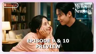 My Royal Nemesis Episode 9 - 10 Preview & Spoilers [ENG SUB]
