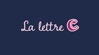 Les valeurs de la lettre C