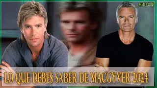 QUE SUCEDIO CON EL ACTOR QUE LE DIO VIDA A MACGYVER