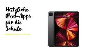 iPad: Nützliche Apps für den Schulalltag für Lehrer*innen und Schüler*innen